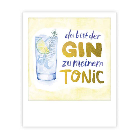 du bist der gin zu meinem tonic