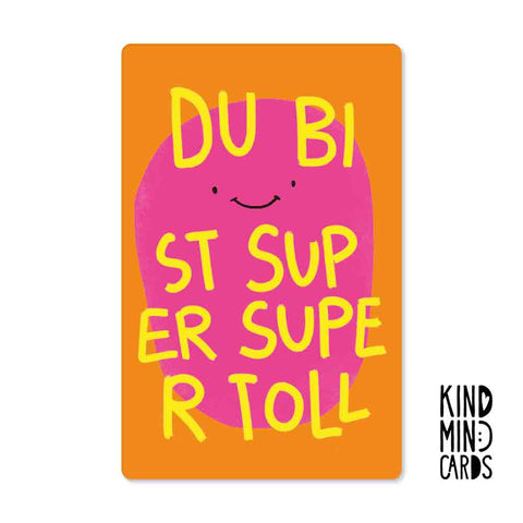 Eine leuchtend orange Pickmotion NEON KIND MIND CARD mit pinker Form, lächelndem Gesicht und gelbem "du bist super super toll" Text - gedruckt auf hochwertigem Naturpapier.
